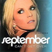 Can't Get Over - September