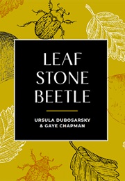 Leaf Stone Beetle (Ursula Dubosarsky)