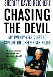 Chasing the Devil (Sheriff Dave Reichert)