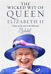The Wicked Wit of Queen Elizabeth II (Karen Dolby)