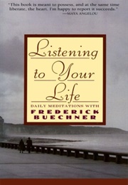 Listening to Your Life (Fredrick Buechner)