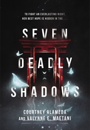 Seven Deadly Shadows (Courtney Alameda &amp; Valynne E. Maetani)
