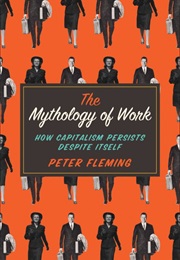 Mythology of Work (Peter Fleming)