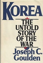 Korea: The Untold Story of the War (Joseph C. Goulden)