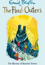 The Mystery of the Banshee Towers (Enid Blyton)