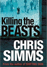 Killing the Beasts (Chris Simms)