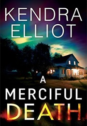 A Merciful Death (Kendra Elliot)