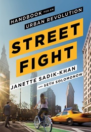Streetfight: Handbook for an Urban Revolution (Janette Sadik-Khan and Seth Solomonow)