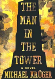 The Man in the Tower (Michael Kruger)