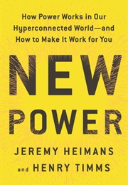 New Power (Jeremy Heimans and Henry Timms)