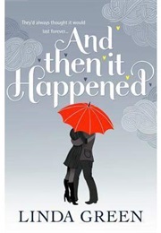 And Then It Happened (Linda Green)