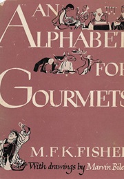 An Alphabet for Gourmets (M.F.K. Fisher)