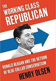 The Working Class Republican (Henry Olsen)