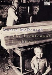 The Lieutenant of Inishmore (Martin Mcdonagh)
