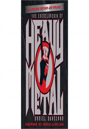 The Encyclopedia of Heavy Metal (Daniel Buckszpan)