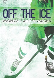 Off the Ice (Avon Gale &amp; Piper Vaughn)