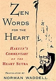 Zen Words for the Heart: Hakuin's Commentary on the Heart Sutra (Trans. Norman Waddell)