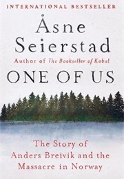 One of Us: The Story of Anders Breivik and the Massacre in Norway (Åsne Seierstad)