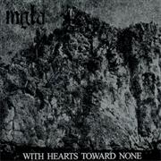 Mgła - With Hearts Toward None