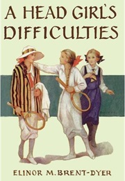 A Head Girl's Difficulties (Elinor M. Brent-Dyer)