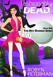 Fashionably Dead (Hot Damned Series) (Robyn Peterman)