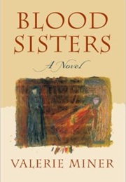 Blood Sisters (Valerie Miner)