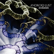 Android Lust- Evolution
