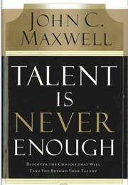 Talent Is Never Enough