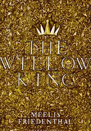 The Willow King (Meelis Friedenthal)