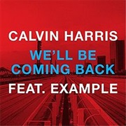 Calvin Harris Ft Example - We'll Be Coming Back
