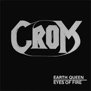 Crom (Fin) - Earth Queen / Eyes of Fire (1985)