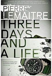Three Days and a Life (Pierre Lemaitre)