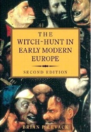 The Witch-Hunt in Early Modern Europe (Brian P. Levack)