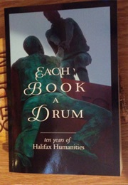 Each Book a Drum (Halifax Humanities)