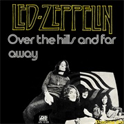 Over the Hills &amp; Far Away Led Zeppelin