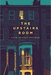 The Upstairs Room (Kate Murray-Browne)