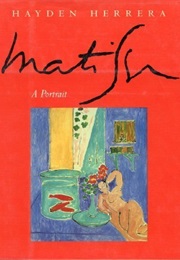 Matisse: A Portrait (Hayden Herrera)