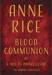 Blood Communion (Anne Rice)