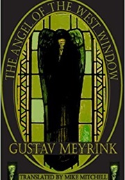 The Angel of the West Window (Gustav Meyrink)