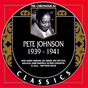 1939-1941 – Pete Johnson (Classics, 1939-41 Recording Dates, 1996 Compilation Release Date)