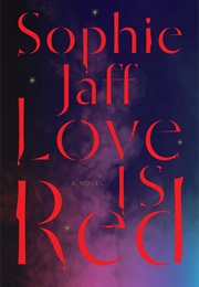 Love Is Red (Sophie Jaff)