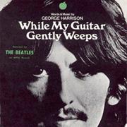While My Guitar Gently Weeps - The Beatles