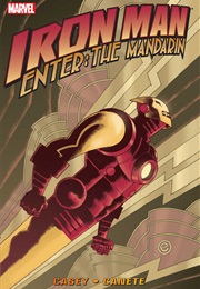 Iron Man: Enter the Mandarin (Joe Casey & Eric Canete)
