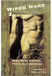 Wired Hard 3: Even More Erotica for a Gay Universe (Cecilia Tan (Editor))