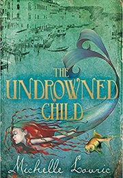The Undrowned Child (Michelle Lovric)