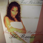 You're Makin' Me High/Let It Flow - Toni Braxton