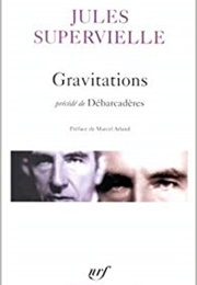 Gravitations; Débarcadères (Jules Supervielle)