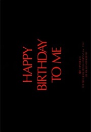 Happy Birthday to Me. (1981)