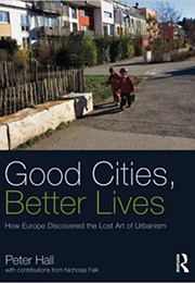 Good Cities, Better Lives (Peter Hall)