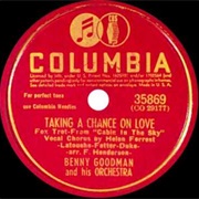Taking a Chance on Love - Benny Goodman